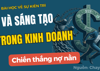 Bài học về sự kiên trì và sáng tạo trong kinh doanh Chiến thắng nợ nần