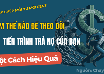 Ghi Chép Mỗi Xu Mỗi Cent Làm Thế Nào Để Theo Dõi Tiến Trình Trả Nợ Của Bạn Một Cách Hiệu Quả