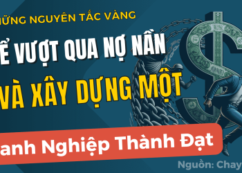 Những Nguyên Tắc Vàng Để Vượt Qua Nợ Nần Và Xây Dựng Một Doanh Nghiệp Thành Đạt