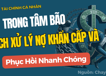 Tài Chính Cá Nhân Trong Tâm Bão Cách Xử Lý Nợ Khẩn Cấp Và Phục Hồi Nhanh Chóng