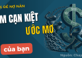 Đừng để nợ nần làm cạn kiệt ước mơ của bạn – Nguồn động lực mạnh mẽ để vượt qua khó khăn